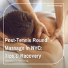 Post-Tennis Round Massage
