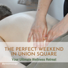 The perfect weekend in union square: your ultimate wellness retreat