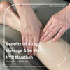 Reap The Benefits Of A Leg Massage After The NYC Marathon