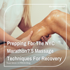 Prepping For The NYC Marathon? 5 Massage Techniques For Recovery