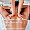 Deep Tissue Massage Therapy: A Williamsburg Wellness Experience